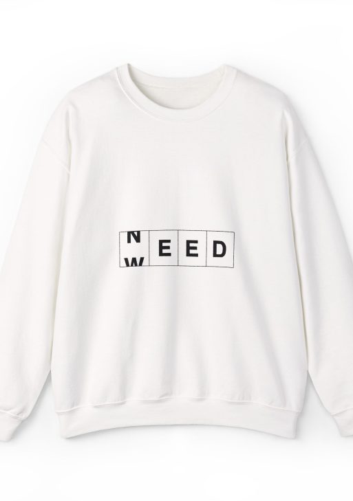 Need Weed Graphic Sweatshirt – Funny Cannabis Quote Soft Fleece Unisex Crewneck